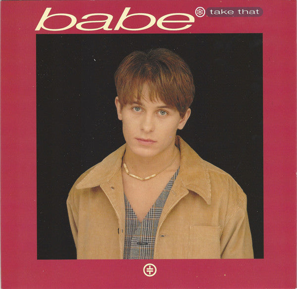 Take That : Babe (7", Single, Ltd)