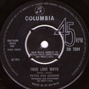 Peter & Gordon : True Love Ways (7", Single)