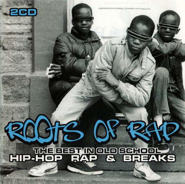 Various : The Roots Of Rap - The Best In Old School Hip-Hop Rap & Breaks (2xCD, Comp)