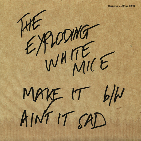 Exploding White Mice : Make It / Ain't It Sad (7", Single, Ltd)