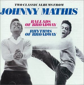 Johnny Mathis : Ballads Of Broadway / Rhythms Of Broadway (2xCD, Album, RE)