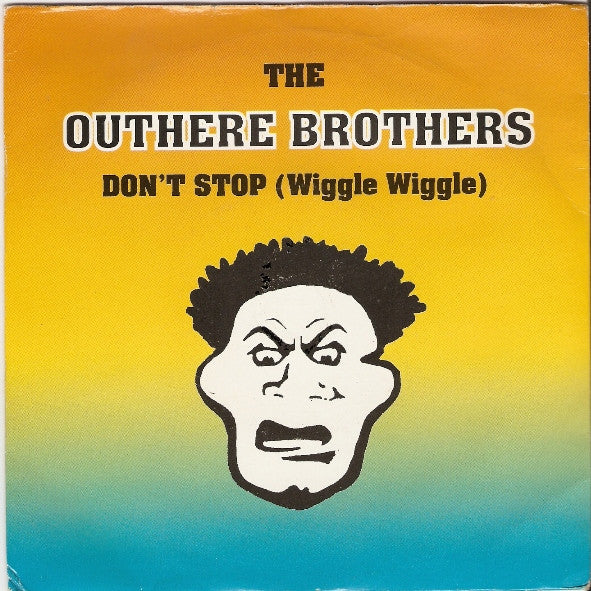 The Outhere Brothers : Don't Stop (Wiggle Wiggle) (7")