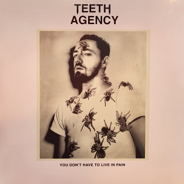 Teeth Agency : You Don't Have To Live In Pain (2x12", Album)