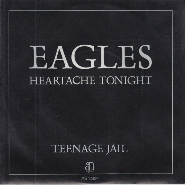 Eagles : Heartache Tonight / Teenage Jail (7", Single)