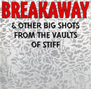 Various : Breakaway & Other Big Shots From The Vaults Of Stiff (CD, Comp)