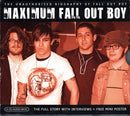 Fall Out Boy : Maximum Fall Out Boy (The Unauthorised Biography Of Fall Out Boy) (CD, Unofficial)