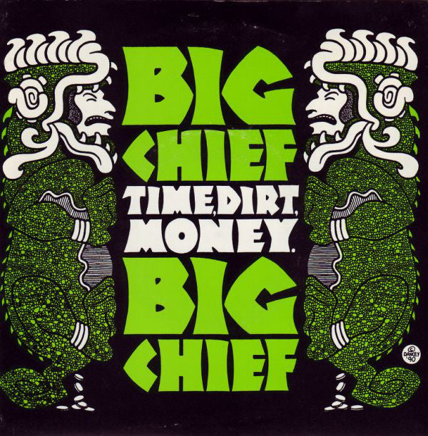 Big Chief : Time, Dirt, Money (7", Single, Ltd)