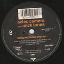 Aztec Camera And Mick Jones : Good Morning Britain (7")