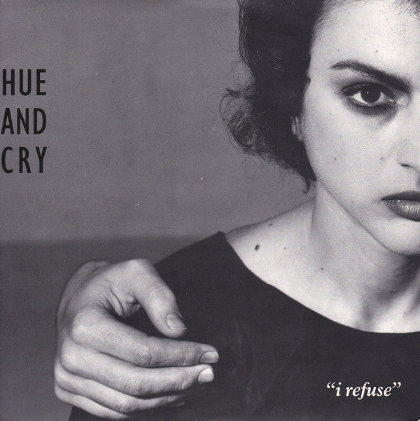 Hue & Cry : I Refuse (7", Single)