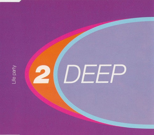 2 Deep (6) : Life Party (CD, Maxi)