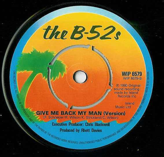 The B-52's : Give Me Back My Man (7", Single)