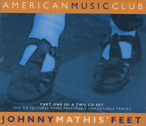 American Music Club : Johnny Mathis' Feet (CD, Single, CD1)