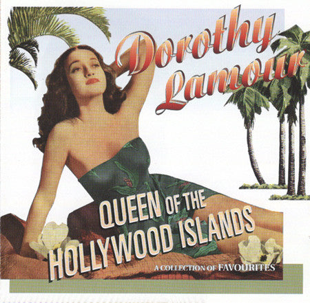 Dorothy Lamour : Queen Of The Hollywood Islands (CD, Comp)