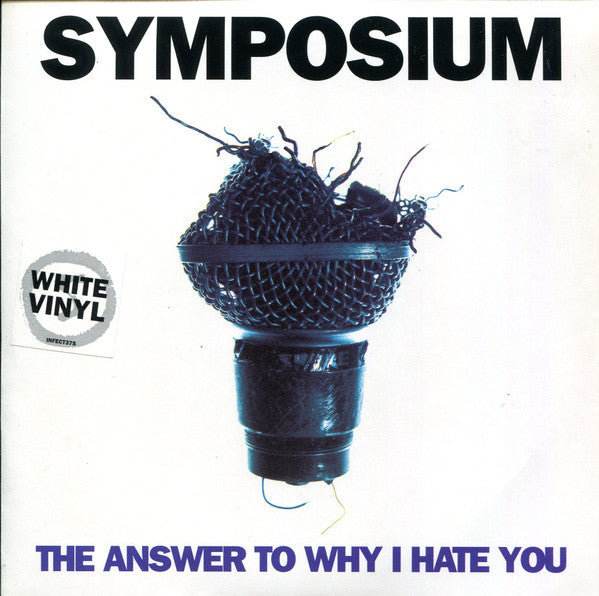 Symposium : The Answer To Why I Hate You (7", Single, Whi)