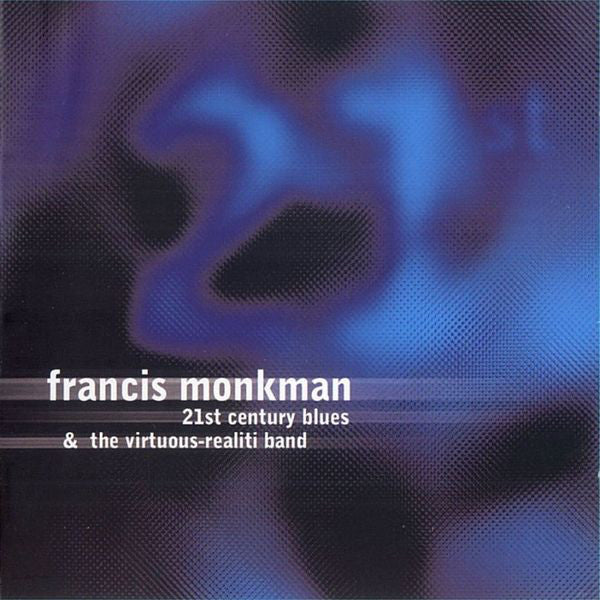 Francis Monkman : 21st Century Blues (CD, Album)