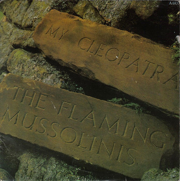 The Flaming Mussolinis : My Cleopatra (7", Single, Glo)