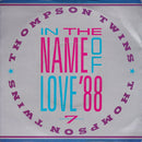 Thompson Twins : In The Name Of Love '88 (7", Single)