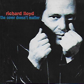 Richard Lloyd : The Cover Doesn't Matter (CD, Album)