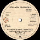 Bellamy Brothers : If I Said You Have A Beautiful Body Would You Hold It Against Me (7", Single, Pap)