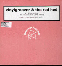 Vinylgroover & The Red Hed : The Score / Touch Me (12")