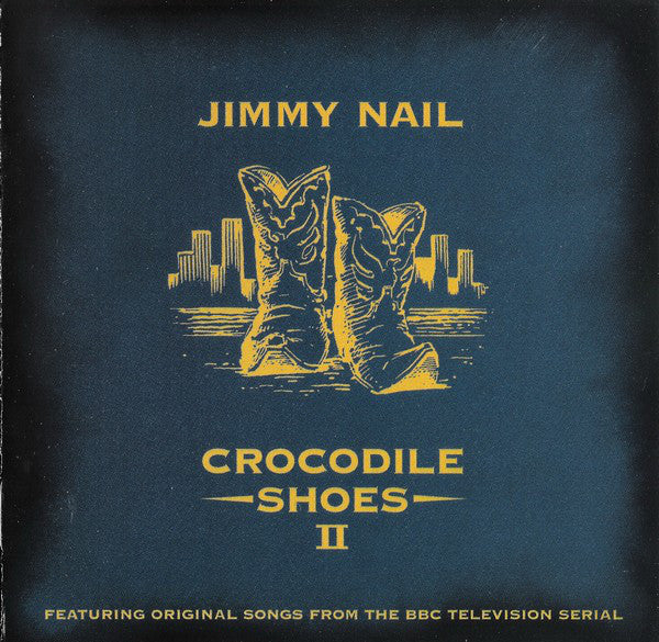 Jimmy Nail : Crocodile Shoes II (CD, Album)