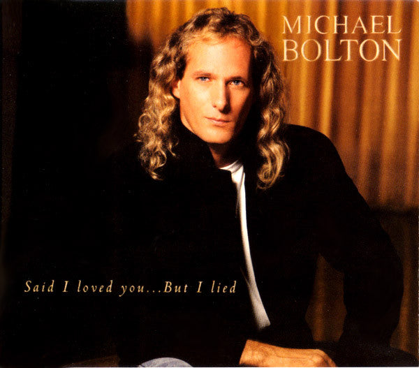 Michael Bolton : Said I Loved You...But I Lied (CD, Maxi)