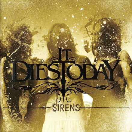 It Dies Today : Sirens (CD, Album, Enh)