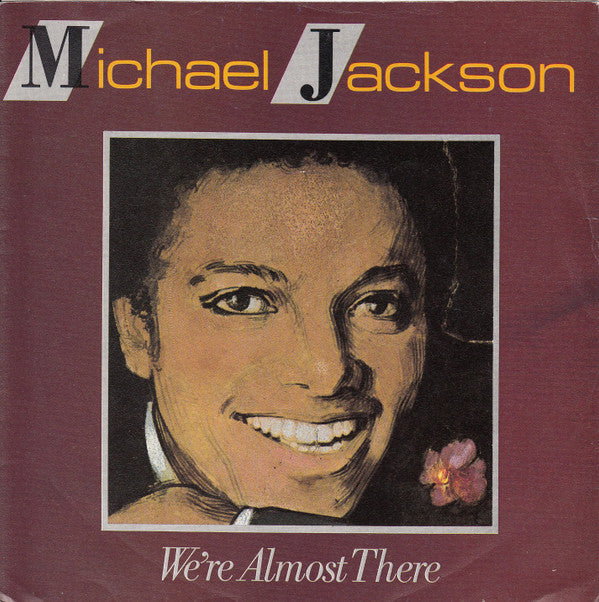 Michael Jackson : We're Almost There / We've Got A Good Thing Going (7", Single)