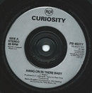 Curiosity : Hang On In There Baby (7", Single)