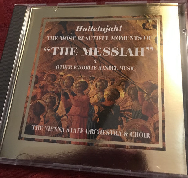 Orchester Der Wiener Staatsoper & Wiener Staatsopernchor : Hallelujah! The Most Beautiful Moments Of "The Messiah" & Other Favourite Handel Music (CD, Album)