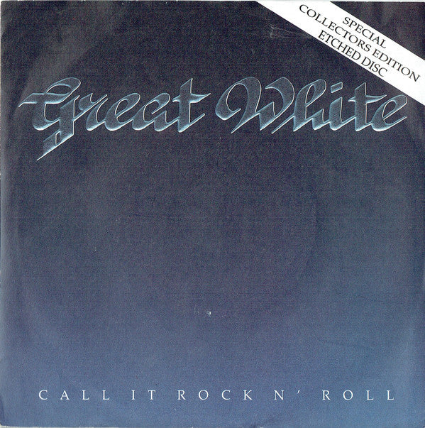Great White : Call It Rock N Roll (7", S/Sided, Etch)