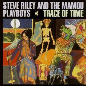 Steve Riley & The Mamou Playboys : Trace Of Time (CD, Album)