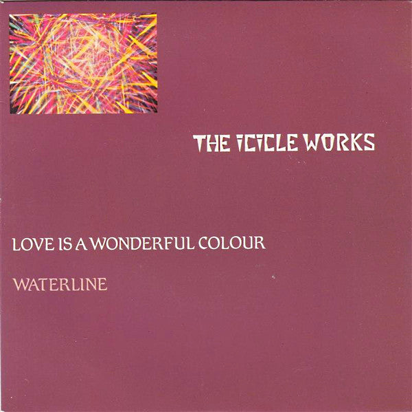 The Icicle Works : Love Is A Wonderful Colour / Waterline (7", Single)