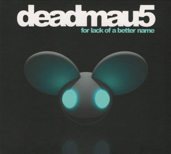 Deadmau5 : For Lack Of A Better Name (CD, Album, Mixed)