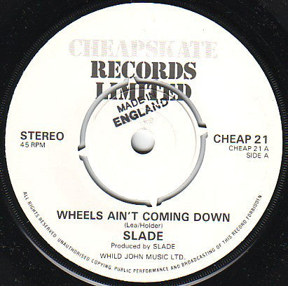 Slade : Wheels Ain't Coming Down (7")
