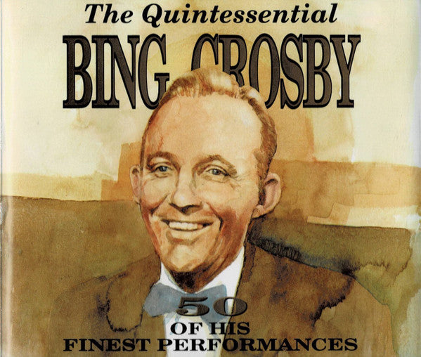 Bing Crosby : The Quintessential Bing Crosby (2xCD, Comp)
