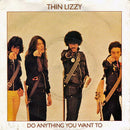 Thin Lizzy : Do Anything You Want To (7", Single, UK )