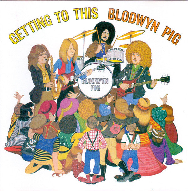 Blodwyn Pig : Getting To This (CD, Album, RE)
