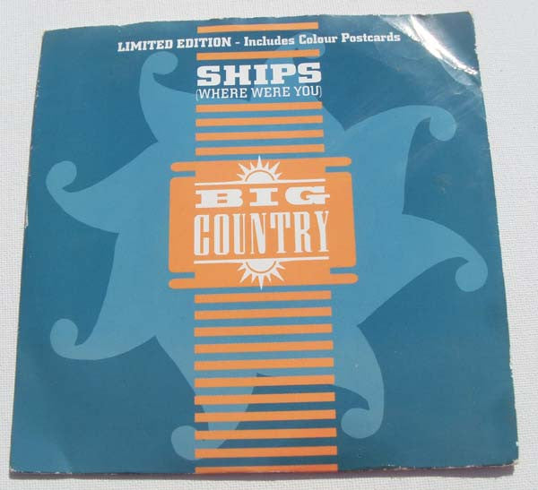 Big Country : Ships (Where Were You) (7", Single, Ltd)