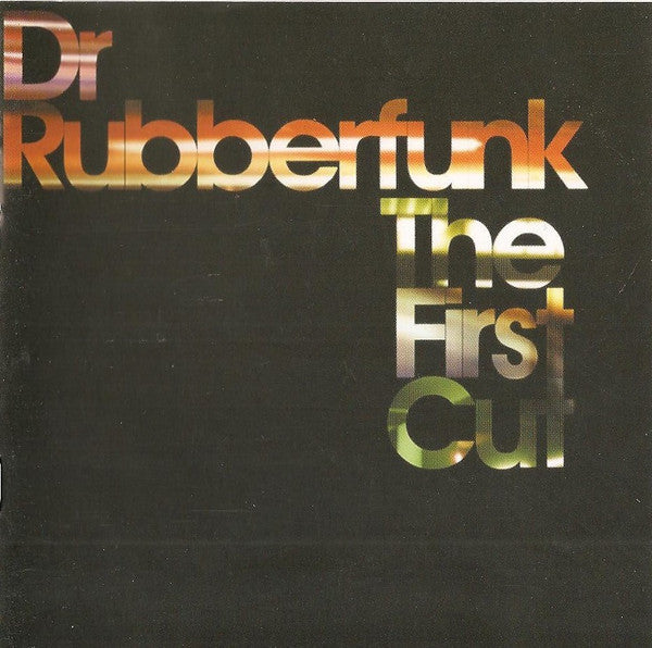 Dr. Rubberfunk : The First Cut (CD, Album)