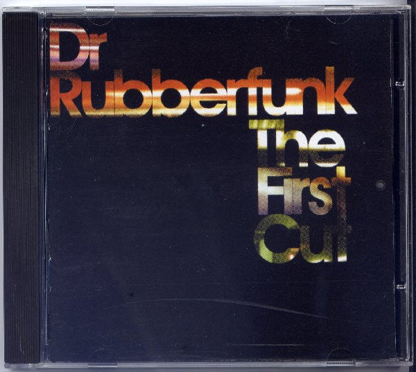 Dr. Rubberfunk : The First Cut (CD, Album)