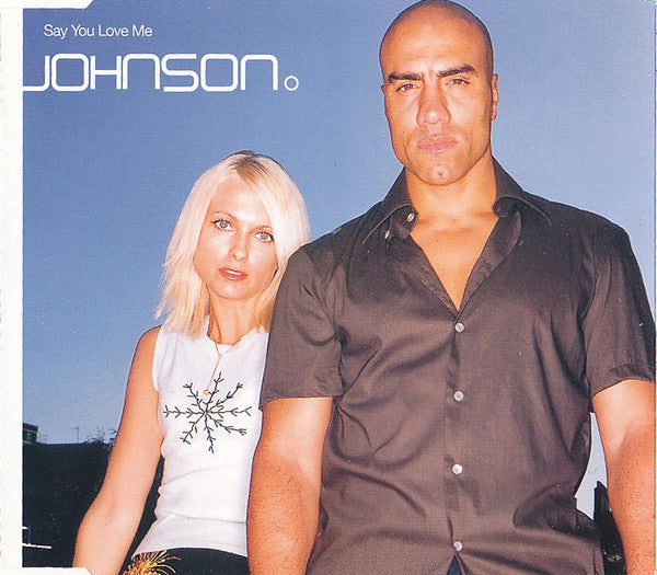 Johnson : Say You Love Me (CD, Single, Promo)