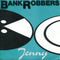 Bank Robbers : Jenny (7")