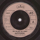 Rod Stewart / Rod Stewart & Faces (3) : Oh! No Not My Baby / Jodie (7", Single, Inj)