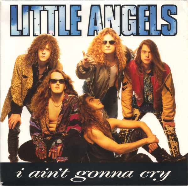 Little Angels : I Ain't Gonna Cry (7", Single)