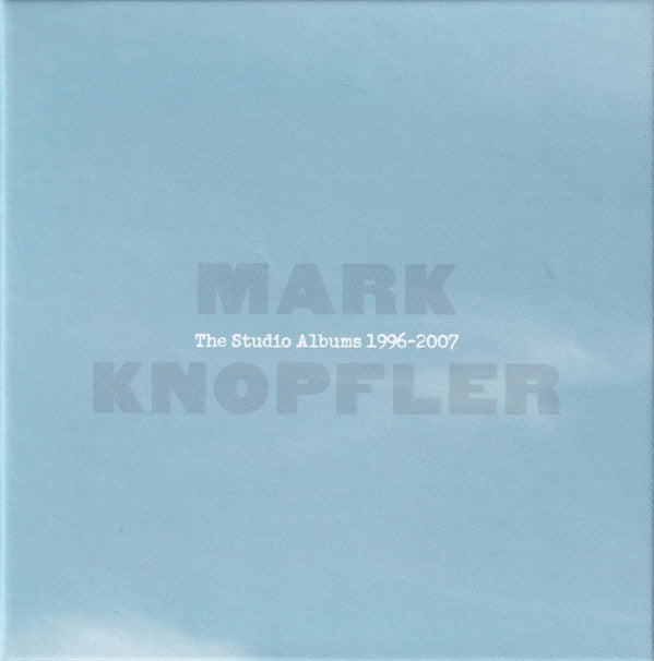 Mark Knopfler : The Studio Albums 1996-2007 (CD, Album, RE, RM + CD, Album, RE, RM + CD, Album,)