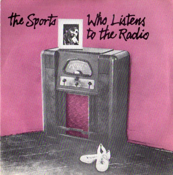 The Sports : Who Listens To The Radio (7", Single)