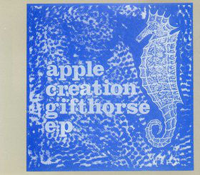 The Apple Creation : Gifthorse  E.P. (12", EP)