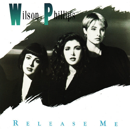 Wilson Phillips : Release Me (7")