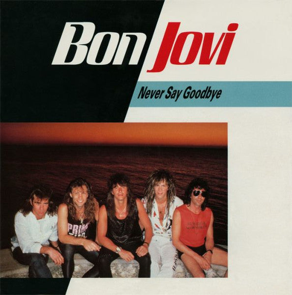 Bon Jovi : Never Say Goodbye (7", Single, Pap)